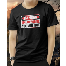  Vicces póló - Vicces ajándék - Danger i'm awesome you are not női póló
