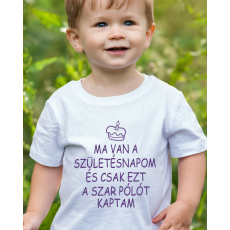  Vicces szülinapi gyerek póló - Csak ezt a szart kaptam