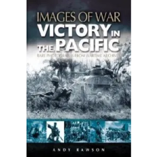  Victory in the Pacific (Images of War Series) – Andy Rawson idegen nyelvű könyv