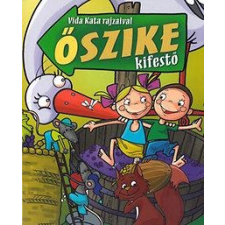 Vida Kata (Illusztrátor) - ÕSZIKE KIFESTÕ gyermek- és ifjúsági könyv