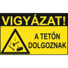  Vigyázat! A tetőn dolgoznak - műanyag, 160*240