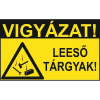  Vigyázat! Leeső tárgyak! - műanyag, 600*400