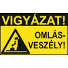  Vigyázat! Omlásveszély! - öntapadó, 160*240