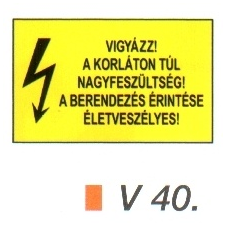  Vigyázz! A korláton túl nagyfeszültség! A berendezés érintése életveszélyes! információs címke