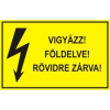  Vigyázz! Földelve! Rövidre zárva! - műanyag, 160*240