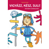 Vigyázz, kész, suli! - Tér-irány gyakorlatok