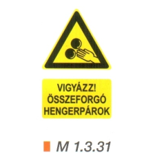 Vigyázz! Összeforgó hengerpárok m 1.3.31 információs címke