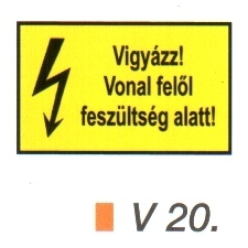 Vigyázz! Vonal felől feszültség alatt! v 20 információs címke