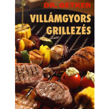  Villámgyors grillezés - Dr. Oetker gasztronómia