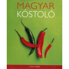 VINCE KIADÓ KFT Magyar kóstoló - Gasztronómiai utazás gasztronómia