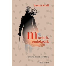 VINCE KIADÓ KFT Maria H. emlékezik regény