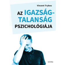 Vincent Trybou - Az igazságtalanság pszichológiája egyéb könyv