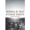 Vintage Publishing Arsenals of Folly | Richard Rhodes
