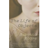 Vintage Publishing The Life of Objects | Susanna Moore