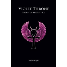 Violet Throne - Legacy of the Aset Ka – LUIS MARQUES idegen nyelvű könyv