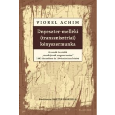 Viorel Achim Dnyeszter-melléki (transznisztriai) kényszermunka társadalom- és humántudomány