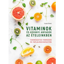 Vitaminok és ásványi anyagok az ételeinkben életmód, egészség