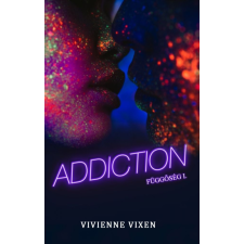Vivienne Vixen - Addiction - Függőség I. egyéb könyv