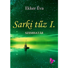 Vízió Könyvkiadó Egyesület Sarki tűz 1. regény