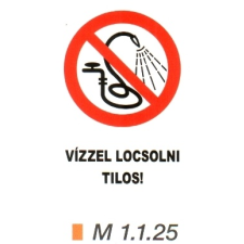 Vízzel locsolni tilos! m 1.1.25 információs címke