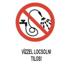  Vízzel locsolni tilos! - öntapadó, 160*240mm információs tábla, állvány