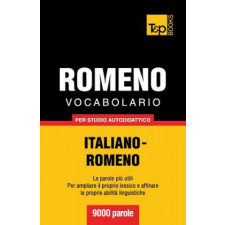  Vocabolario Italiano-Romeno per studio autodidattico - 9000 parole – Andrey Taranov idegen nyelvű könyv