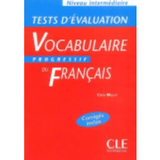VOCABULAIRE PROGRESSIF DU FRANCAIS: NIVEAU INTERMEDIAIRE - TESTS D'EVALUATION – Claire Miquel idegen nyelvű könyv