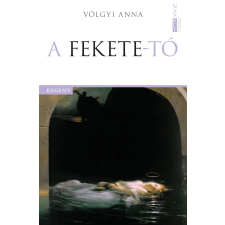 Völgyi Anna - A Fekete-tó egyéb könyv