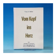  Vom Kopf ins Herz. Bd.1 – Franz X. Bühler idegen nyelvű könyv