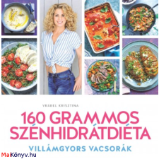 Vrábel Krisztina 160 grammos szénhidrátdiéta - Villámgyors vacsorák (Vrábel Krisztina) irodalom