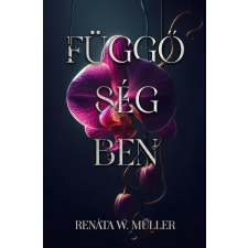 W. MÜLLER, RENÁTA Renáta W. Müller - Függőségben egyéb könyv