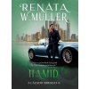 W. MÜLLER, RENÁTA Renáta W. Müller - Hamid (A lázadó - negyedik rész)