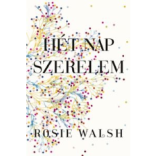 Walsh, Rosie Hét nap szerelem gyermek- és ifjúsági könyv