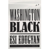  Washington Black – Esi Edugyan