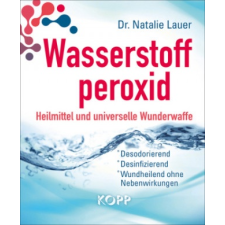  Wasserstoffperoxid: Heilmittel und universelle Wunderwaffe – Natalie Lauer idegen nyelvű könyv