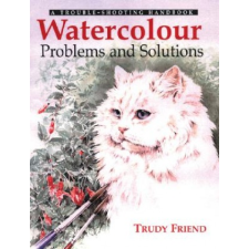Watercolour Problems and Solutions – Trudy Friend idegen nyelvű könyv