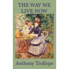  Way We Live Now – Anthony Trollope idegen nyelvű könyv