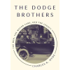 WAYNE ST UNIV PR The Dodge Brothers: The Men, the Motor Cars, and the Legacy | Charles K. Hyde