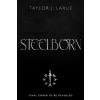 Wayward TxF Steelborn | Taylor J. LaRue