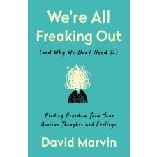  We're All Freaking Out (And Why We Don't Need To) idegen nyelvű könyv