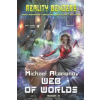  Web of Worlds (Reality Benders Book #4): LitRPG Series – Michael Atamanov