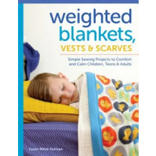  Weighted Blankets, Vests, and Scarves – Susan Sullivan idegen nyelvű könyv