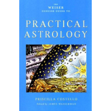  Weiser Concise Guide to Practical Astrology – Priscilla Costello idegen nyelvű könyv