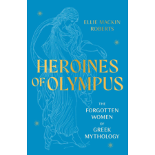 Welbeck Fiction Ltd. Heroines of Olympus idegen nyelvű könyv