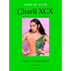 Welbeck Publishing Group Limited Icons of Style: Charli XCX | YOUNG CAROLINE