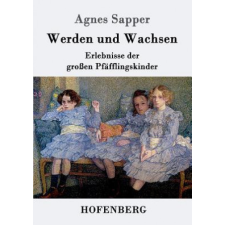  Werden und Wachsen – Agnes Sapper (Brožovaná) idegen nyelvű könyv