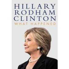  What Happened – HILLARY RODHAM CLINT idegen nyelvű könyv
