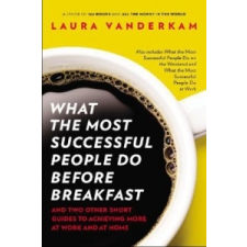  What the Most Successful People Do Before Breakfast – Laura Vanderkam idegen nyelvű könyv