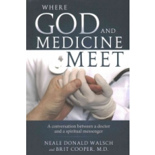  Where Science and Medicine Meet – Neale Donald Walsch,Brit Dr Cooper idegen nyelvű könyv