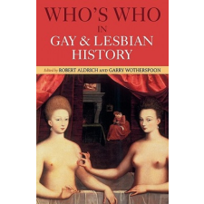  Who's Who in Gay and Lesbian History – Robert Aldrich idegen nyelvű könyv